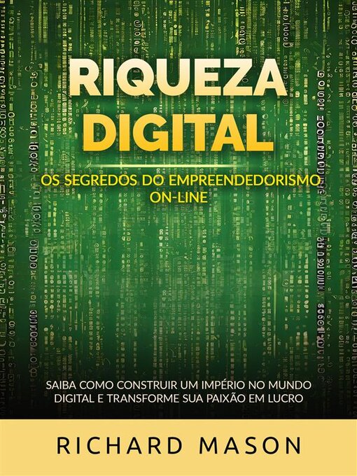 Title details for Riqueza digital--Os segredos do empreendedorismo on-line (Traduzido) by Richard Mason - Available